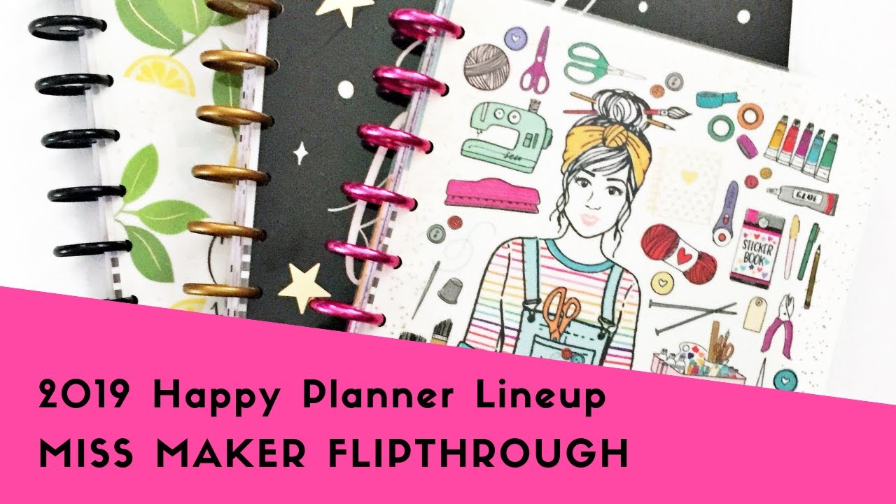 My 2019 Happy Planner Lineup and Miss Maker Flip Through - YouTube