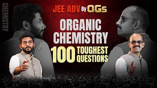 100 Toughest Questions in Organic Chemistry 🚀 | for JEE Advanced 2026 | Ankit Sir and Nitin Sir