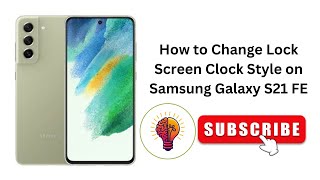 How to Change Lock Screen Clock Style on Samsung Galaxy S21 FE? screenshot 2