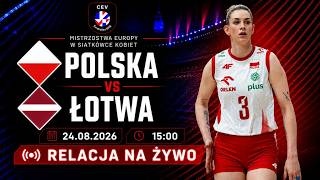 ME W SIATKÓWCE KOBIET: POLSKA - ŁOTWA || RELACJA NA ŻYWO