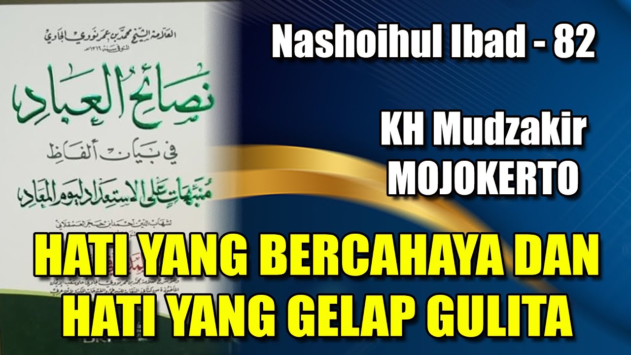 MUSTIKA HATI -  NASHOIHUL IBAD 82 - KH MUDZAKIR MOJOKERTO