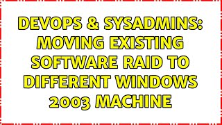 DevOps & SysAdmins: Moving existing software raid to different windows 2003 machine