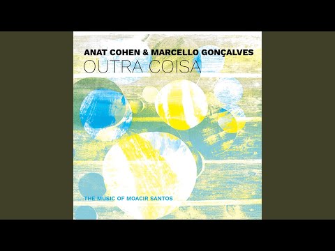 Marcello Gonçalves & Anat Cohen - Coisa nº 10