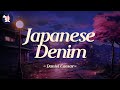 Daniel Caesar Japanese Denim Lyrics 