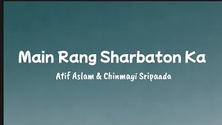 Main Rang Sharbaton Ka lyrical full song masterpiece by Atif Aslam, Chinmayi Sripaada#lyrics 🫳🏻♥️🫠
