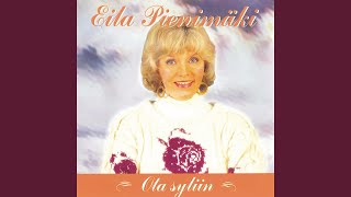 Video thumbnail of "Eila Pienimäki - Ota Syliin"