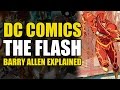 DC Comics: The Flash/Barry Allen Explained [Remastered]