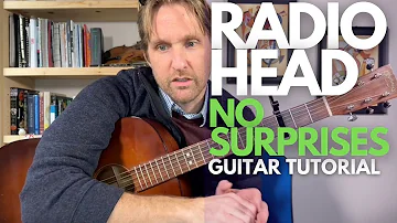 No Surprises Guitar Tutorial by Radiohead - Guitar Lessons with Stuart!