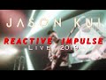 Reactive Impulse Live 2019 | JASON KUI