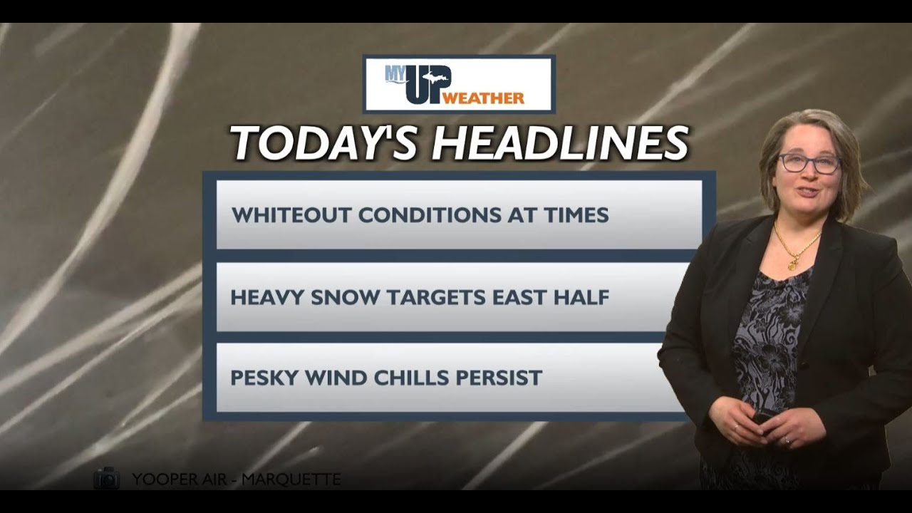 My UP Weather: Heavy lake effect snow & low visibility into Thursday morning (January 28, 2026)