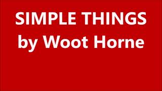 Simple Things by Woot Horne, with lyrics