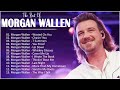 Morgan Wallen Greatest Hits Full Album - Best Songs Of Morgan Wallen,   Country Music Playlist 2023