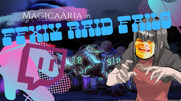 MagicaAria FFXIV Raid Fails