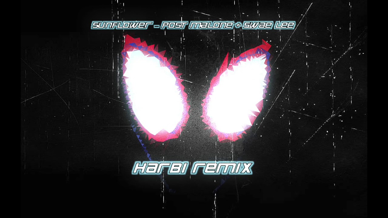 Sunflower - Post Malone & Swae Lee (Harbi Remix)