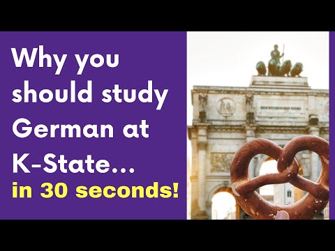 Why You Should Study German at K-State... in 30 Seconds!