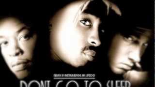 Tupac ft  Eminem, The Notorious B I G  & Dr Dre   'Don't Go To Sleep' Lipso D Remix LYRICS