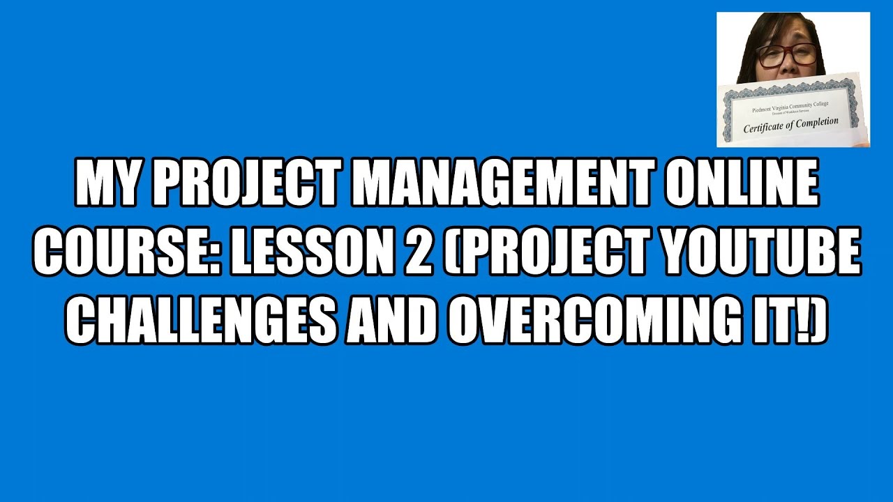 Online Project Management Course Lesson 2: Youtube Challenges and ...