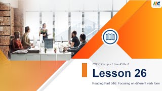 TOEIC - Lesson 26 - Grammar - Verb Forms