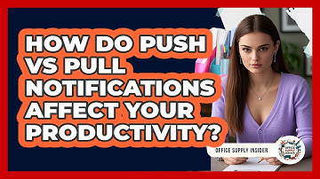 How Do Push Vs Pull Notifications Affect Your Productivity? - Office Supply Insider