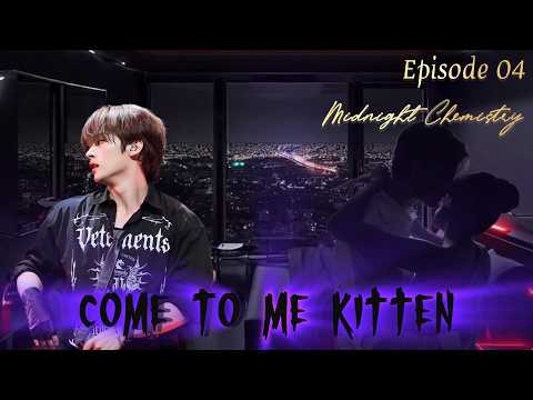 Come To Me Kitten [Midnight Chemistry] Episode 04 | Lee Know FF