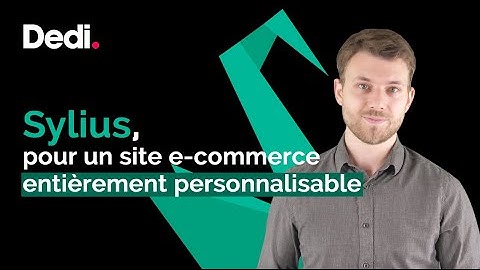 Sylius pour un site e-commerce entièrement personnalisable