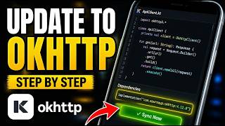 How to update your app’s HTTP networking to use OkHttp - Step By Step