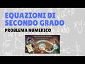 Equazioni di secondo grado - Problema numerico