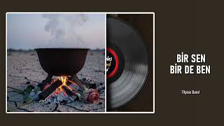 Bir Sen Bir de Ben | TVplas Band