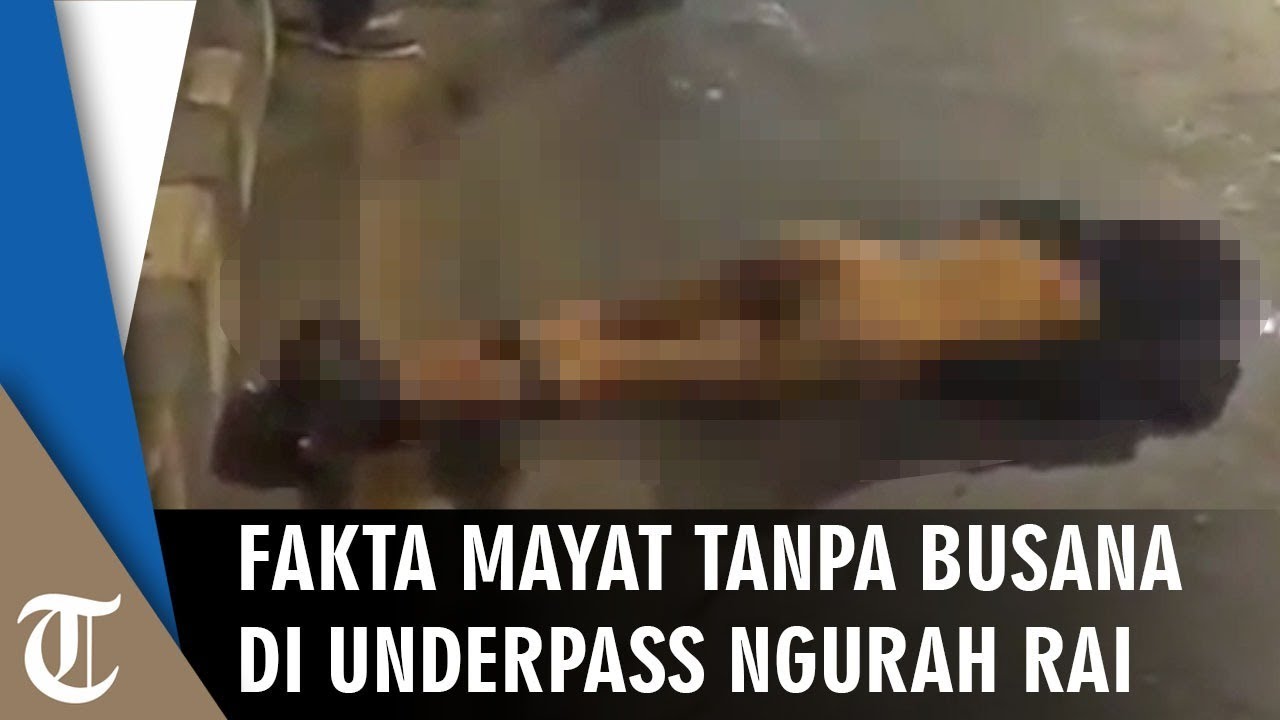 Mayat Tanpa Busana Ditemukan di Underpass Ngurah Rai, Polisi Ungkap Fakta tentang Korban camera iphone 8 plus apk