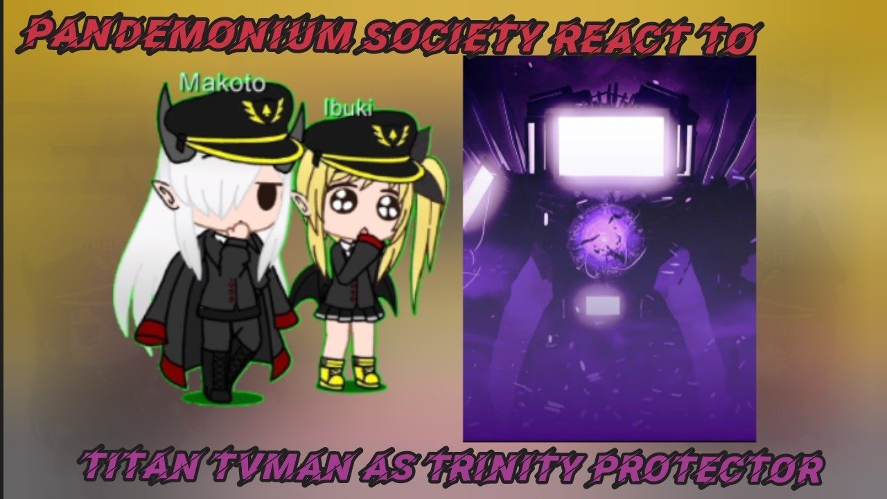 Pandemonium Society react to Titan TVman as Trinity protector