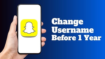 How to Change Username on Snapchat Before 1 Year?