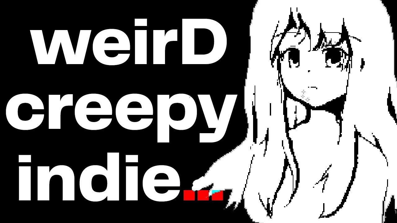 Weird And Creepy Indie Games!