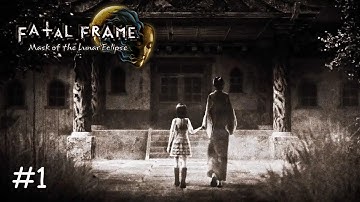 FATAL FRAME : Mask of the Lunar Eclipse | Playthrough PC No Commentary HD 60fps | PART 1