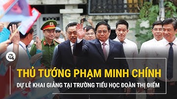 Thủ tướng dự Lễ khai giảng tại Trường Tiểu học Đoàn Thị Điểm | Truyền hình Quốc hội Việt Nam