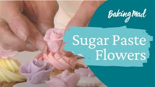 How to Make Sugar Paste Flowers | Baking Mad