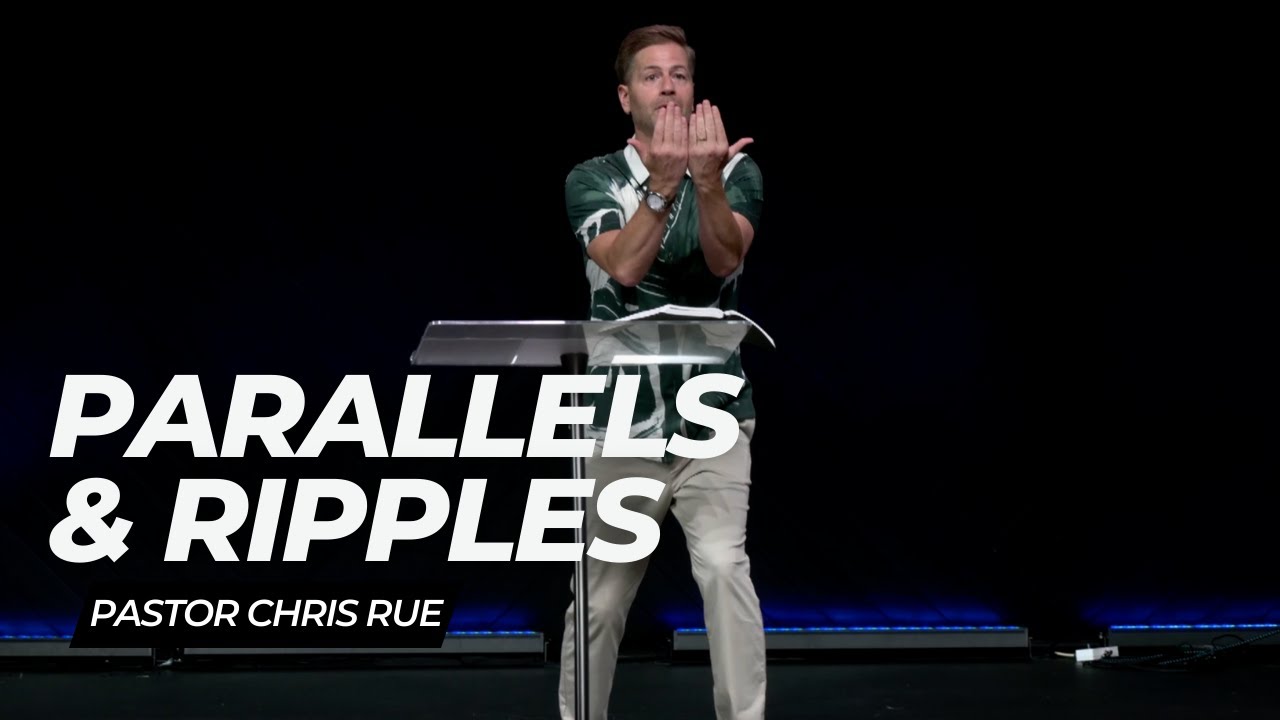 Pastor Chris Rue | Parallels & Ripples - YouTube