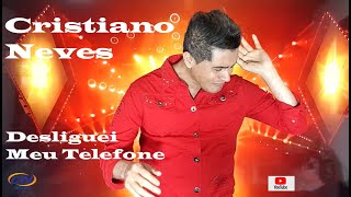 Desliiguei Meu Telefone - Clipe Oficial - Cristiano Neves