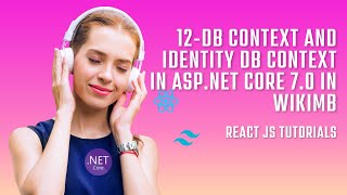 Famous 12-Db context and Identity Db Context in Asp.net core 7.0 in Wikimb Net Worth