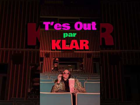 KLAR - T'es Out (Official Music Video)