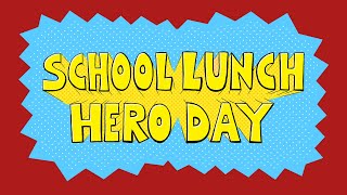 School Lunch Hero Day 2024