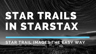 Making a Star Trail Image with StarStax