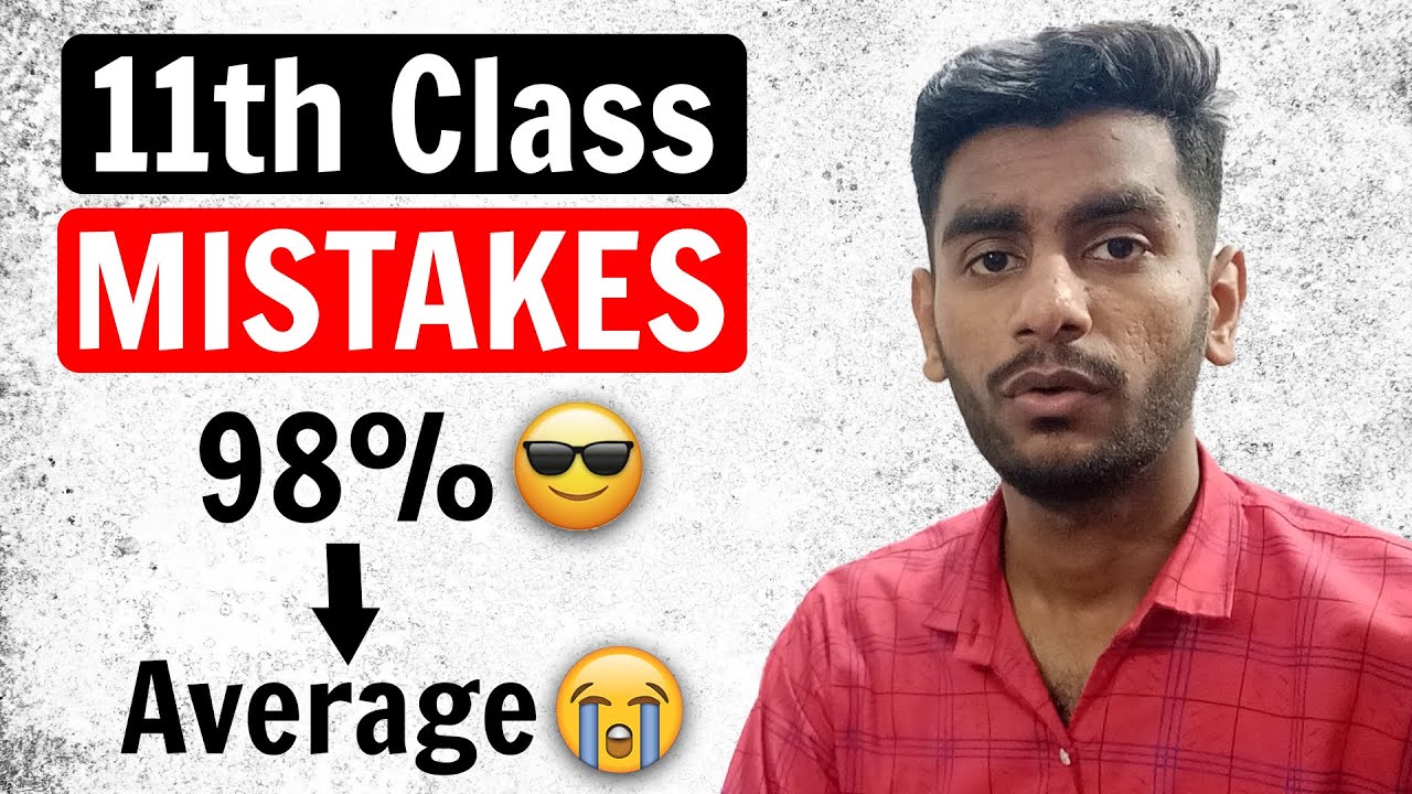 98% to Average | Common Mistakes in 11th Class | Don't Repeat These ...