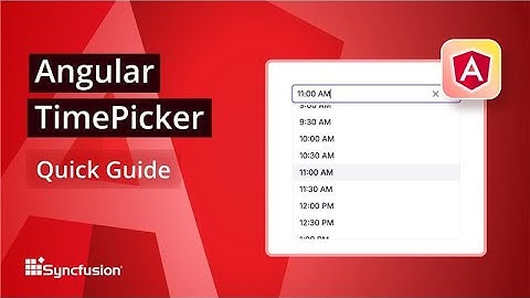 Angular TimePicker: The Ultimate Feature Walkthrough