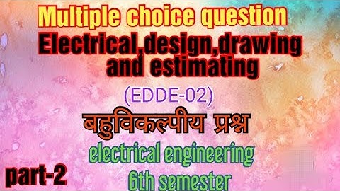 Electrical design drawing and estimating  objective question|part 2||