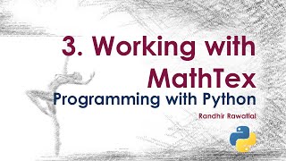 Python Programming 03 - Working With Mathtex