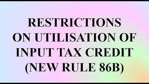New Rule 86B - Restrictions on ITC Utilisation
