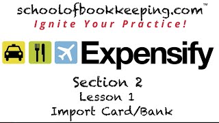 Expensify Section 2 Lesson 1 Import Card/Bank
