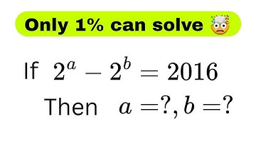 🔴 Only 1% Can Solve This 2^a - 2^b = 2016 Problem! || Harvard-Level Math Olympiad Trick! ||
