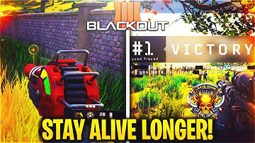 How To STAY ALIVE LONGER in BLACKOUT - NEVER DIE AGAIN in BLACKOUT - (Black Ops 4 Blackout PRO TIPS)