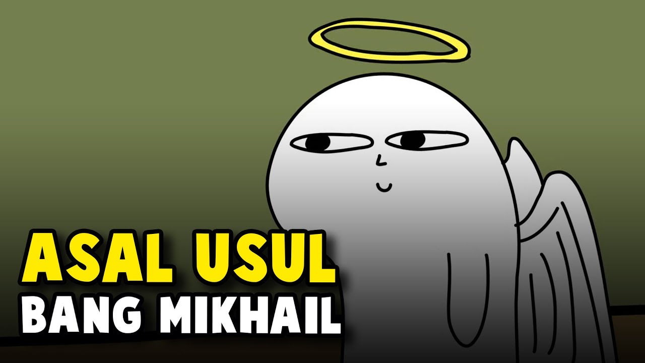 ASAL USUL BANG MIKHAIL